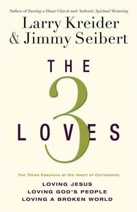 Produktbild: The 3 Loves: Loving Jesus, Loving God's People, Loving a Broken World