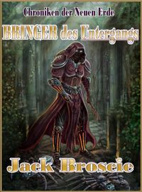 Produktbild: Chroniken der Neuer Erde 1 Bringer des Untergangs (Chroniken der Neuen Erde, #1)