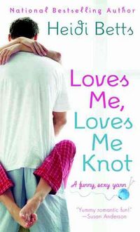 Produktbild: Betts, H: Loves Me, Loves Me Knot