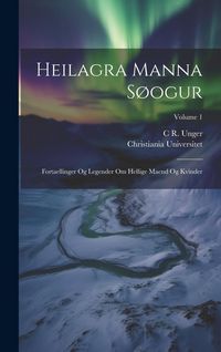 Produktbild: Heilagra manna s&oslash;ogur: Fortaellinger og legender om hellige maend og kvinder; Volume 1