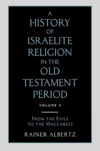 Produktbild: A History of Israelite Religion in the Old Testament Period Volume 2 from the Exile to the Maccabees