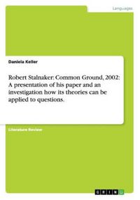 Produktbild: Robert Stalnaker: Common Ground, 2002: A presentation of his paper and an investigation how its theories can be applied to questions.
