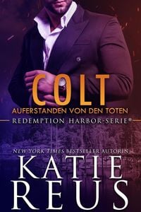 Produktbild: Colt: Auferstanden von den Toten (Redemption Harbor-Serie, #1)