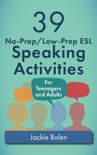Produktbild: 39 No-Prep/Low-Prep ESL Speaking Activities: For Teenagers and Adults