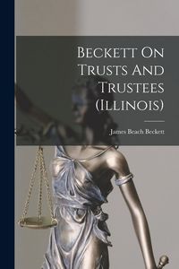Produktbild: Beckett On Trusts And Trustees (illinois)