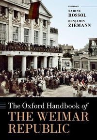 Bild vom Artikel The Oxford Handbook of the Weimar Republic vom Autor Nadine; Zeimann, Benjamin Rossol