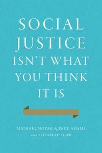 Produktbild: Social Justice Isn't What You Think It Is