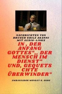 Produktbild: Von Bruder Gbile Akanni mit Audio-Links - Am Anfang Gottes ; Der Mensch im Dienst und verletzt &Uuml;berwinder