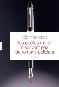 Bild vom Artikel Les poètes morts n'écrivent pas de romans policiers vom Autor Björn Larsson