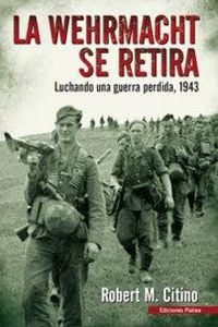 Produktbild: La Werhmacht se retira : luchando una guerra perdida, 1943