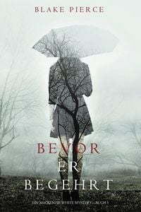Produktbild: Bevor Er Begehrt (Ein Mackenzie White Krimi-Buch 3)