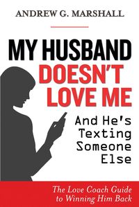 Produktbild: My Husband Doesn't Love Me and He's Texting Someone Else