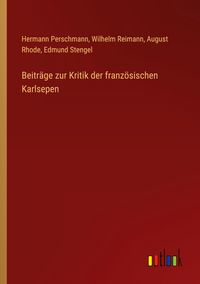 Produktbild: Beitr&auml;ge zur Kritik der franz&ouml;sischen Karlsepen