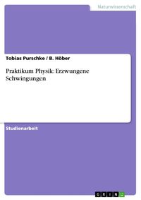 Produktbild: Praktikum Physik: Erzwungene Schwingungen