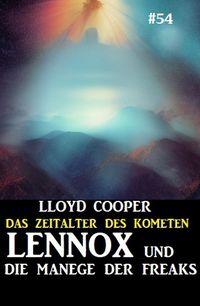 Produktbild: Lennox und die Manege der Freaks: Das Zeitalter des Kometen #54