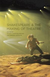 Produktbild: Shakespeare and the Making of Theatre