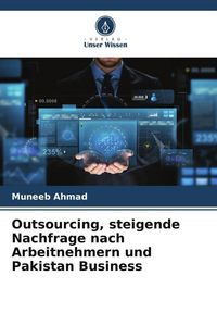 Produktbild: Outsourcing, steigende Nachfrage nach Arbeitnehmern und Pakistan Business