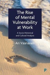Produktbild: The Rise of Mental Vulnerability at Work