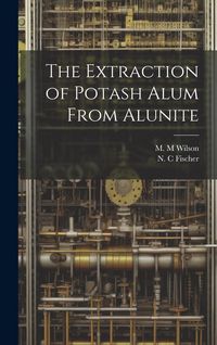 Produktbild: The Extraction of Potash Alum From Alunite