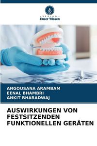 Produktbild: Auswirkungen von Festsitzenden Funktionellen Ger&auml;ten