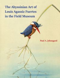 Produktbild: The Abyssinian Art of Louis Agassiz Fuertes in the Field Museum