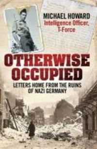 Produktbild: Howard, M: Otherwise Occupied: Letters Home from the Ruins o