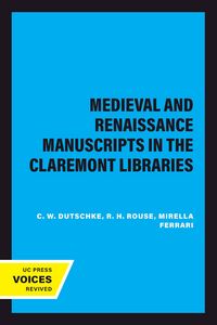 Produktbild: Medieval and Renaissance Manuscripts in the Claremont Libraries
