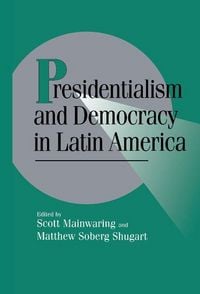 Produktbild: Presidentialism and Democracy in Latin America