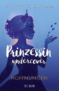 Prinzessin undercover – Hoffnungen Connie Glynn