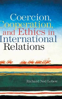 Produktbild: Coercion, Cooperation, and Ethics in International Relations