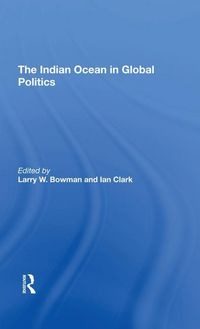 Produktbild: Bowman, L: The Indian Ocean In Global Politics