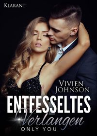 Produktbild: Entfesseltes Verlangen - Only you. Erotischer Roman