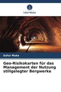 Produktbild: Geo-Risikokarten f&uuml;r das Management der Nutzung stillgelegter Bergwerke