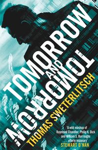 Produktbild: Sweterlitsch, T: Tomorrow and Tomorrow