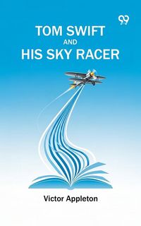 Produktbild: Tom Swift And His Sky Racer