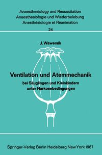 Produktbild: Ventilation und Atemmechanik bei S&auml;uglingen und Kleinkindern unter Narkosebedingungen