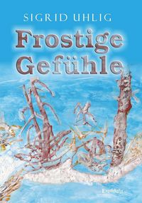 Produktbild: Frostige Gef&uuml;hle