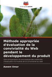 Produktbild: M&eacute;thode appropri&eacute;e d'&eacute;valuation de la convivialit&eacute; du Web pendant le d&eacute;veloppement du produit