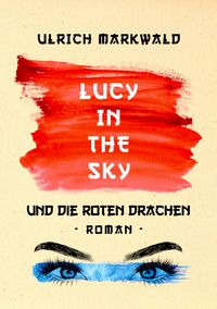 Produktbild: Lucy in the Sky und die Roten Drachen