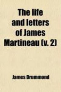 Produktbild: The Life and Letters of James Martineau (V. 2)