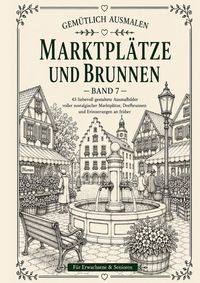 Produktbild: Gem&uuml;tlich ausmalen / Gem&uuml;tlich ausmalen - Marktpl&auml;tze &amp; Brunnen