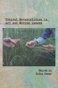 Produktbild: Ethical Materialities in Art and Moving Images