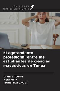 Produktbild: El agotamiento profesional entre las estudiantes de ciencias may&eacute;uticas en T&uacute;nez
