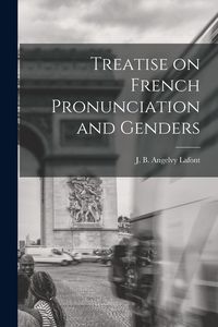 Produktbild: Treatise on French Pronunciation and Genders [microform]
