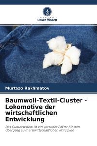 Produktbild: Baumwoll-Textil-Cluster - Lokomotive der wirtschaftlichen Entwicklung