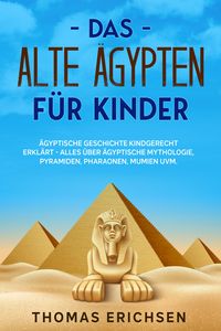 Bild vom Artikel Das alte Ägypten für Kinder vom Autor Thomas Erichsen