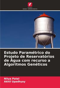 Produktbild: Estudo Param&eacute;trico do Projeto de Reservat&oacute;rios de &Aacute;gua com recurso a Algoritmos Gen&eacute;ticos