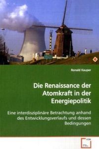 Produktbild: Kauper, R: Die Renaissance der Atomkraft in der Energiepolit