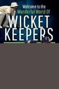 Produktbild: Sutton, L: Welcome to the Wonderful World of Wicketkeepers