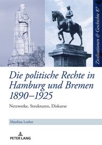 Produktbild: Die politische Rechte in Hamburg und Bremen 1890&ndash;1925
